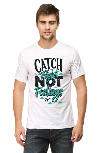 Catch Flights Not Feelings Unisex Tee