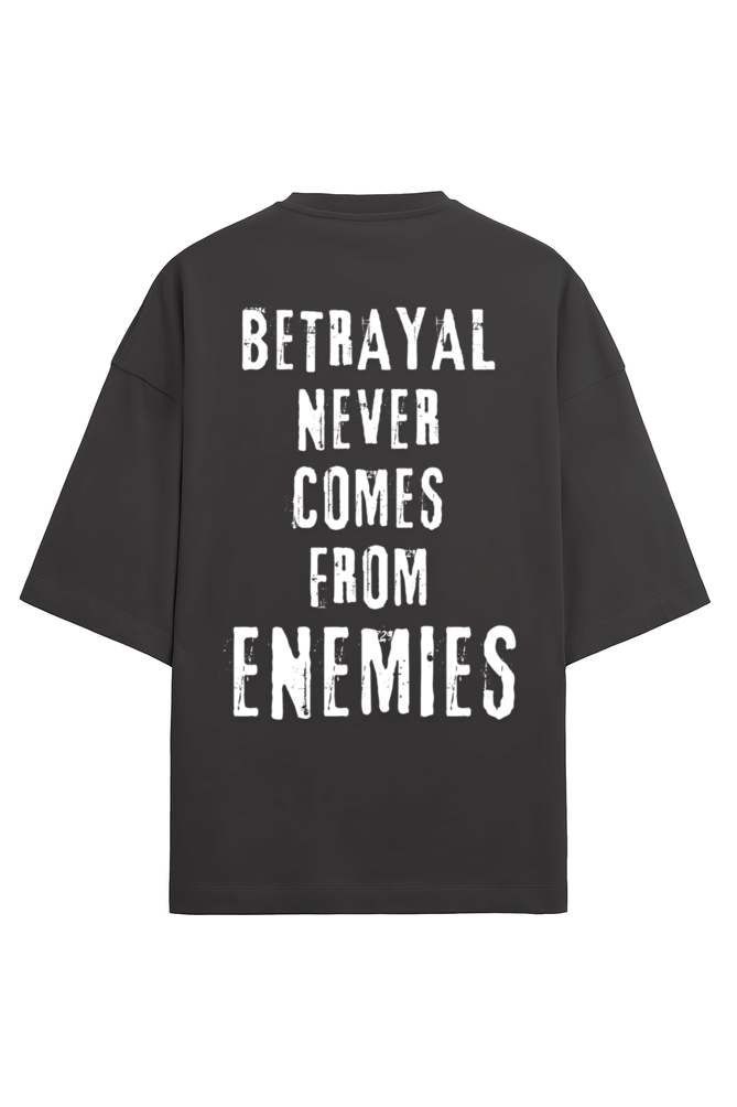 Betrayal Never Comes from Enemies