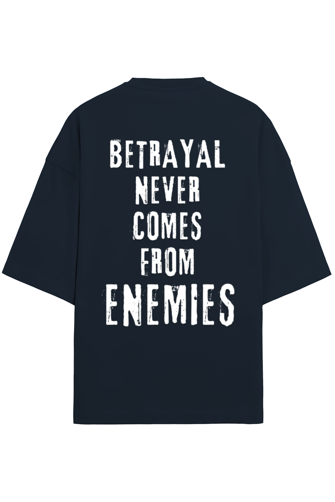 Betrayal Never Comes from Enemies