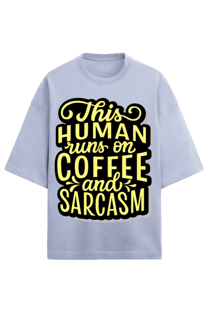 This Human Runs on Coffee and Sarcasm