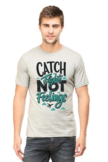 Catch Flights Not Feelings Unisex Tee