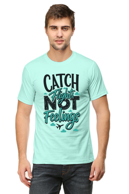 Catch Flights Not Feelings Unisex Tee