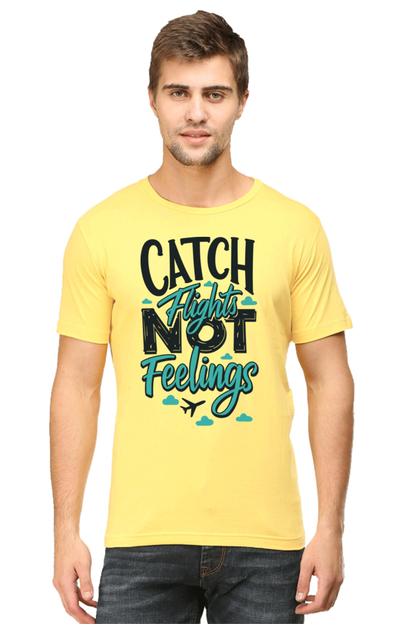 Catch Flights Not Feelings Unisex Tee