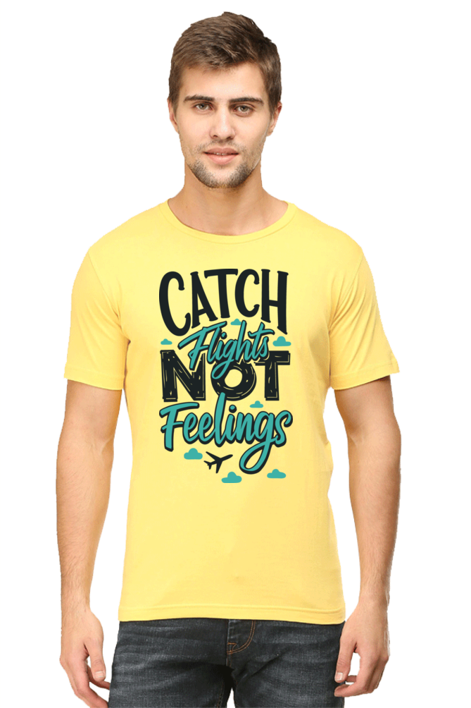 Catch Flights Not Feelings Unisex Tee